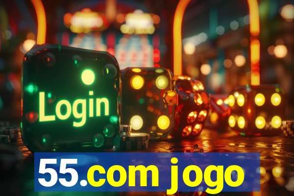 55.com jogo